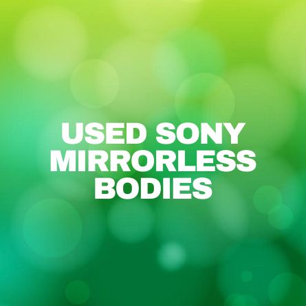 Used Sony Mirrorless Camera Bodies